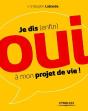 Je Dis (Enfin) Oui A Mon Projet De Vie ! - Preview