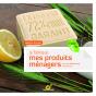 Je Fabrique Mes Produits Ménagers ; Et Mon Sahmpooing, Mon Savon... - Preview