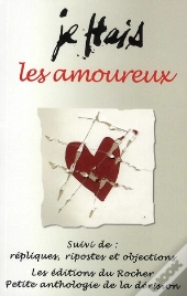 Je Hais Les Amoureux ; Répliques, Ripostes Et Objections