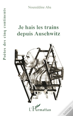 Capa do artigo Je Hais Les Trains Depuis Auschwitz