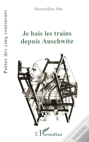 Capa do artigo Je Hais Les Trains Depuis Auschwitz