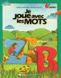Je Joue Avec Les Mots, 6eme Annee - Preview