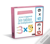 Je Joue Et J'Apprends : Les Tables De Multiplications