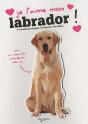 Je L'Aime Mon Labrador ! - Preview