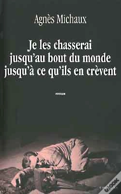 Capa do artigo Je Les Chasserai Jusqu'Au Bout Du Monde
