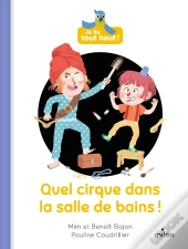 Je Lis Tout Haut ! : Quel Cirque Dans La Salle De Bains !