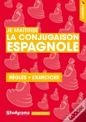 Je Maîtrise La Conjugaison Espagnole : Règles + Exercices
