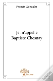 Je M'Appelle Baptiste Chesnay