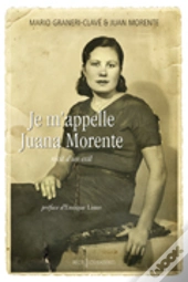 Je M'Appelle Juana Morente ; Récit D'Un Exil