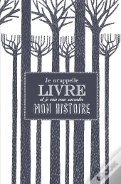 Je M'Appelle Livre... Et Je Vais Vous Raconter Mon Histoire