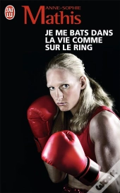 Je Me Bats Dans La Vie Comme Sur Le Ring
