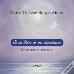 Capa do artigo Je Me Libere De Mes Dependances Developpement Personnel