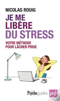 Capa do artigo Je Me Libère Du Stress ; Votre Méthode Pour Lâcher Prise