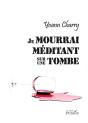 Je Mourrai Méditant Sur Une Tombe - Preview