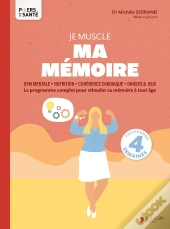 Je Muscle Ma Mémoire : Le Programme Complet Pour Stimuler Sa Mémoire À Tout Âge