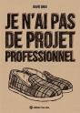 Je N'Ai Pas De Projet Professionnel - Preview