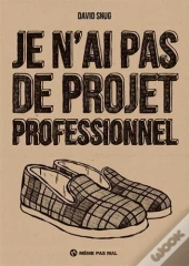 Je N'Ai Pas De Projet Professionnel
