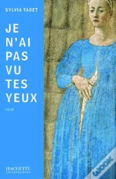 Je N'Ai Pas Vu Tes Yeux