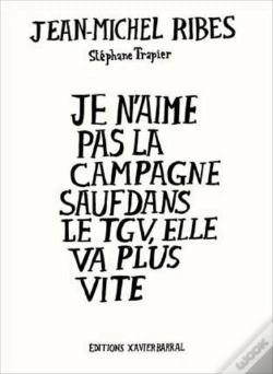 Capa do artigo Je N'Aime Pas La Campagne Sauf Dans Le Tgv, Elle Va Plus Vite