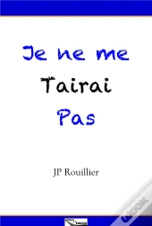 Je Ne Me Tairai Pas