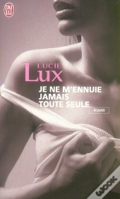 Je Ne M'Ennuie Jamais Toute Seule