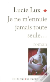 Je Ne M'Ennuie Jamais Toute Seule