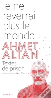 Je Ne Reverrai Pas Le Monde - Textes De Prison