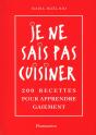 Je Ne Sais Pas Cuisiner - 200 Recettes Pour Apprendre Gaiement - Preview