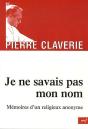 Je Ne Savais Pas Mon Nom ; Mémoires D'Un Religieux Anonyme - Preview