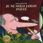 Je Ne Serai Jamais Poete - Preview