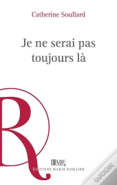 Je Ne Serai Pas Toujours Là