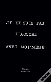Je Ne Suis Pas D'Accord Avec Moi-Meme