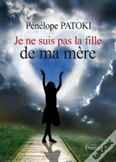 Je Ne Suis Pas La Fille De Ma Mère