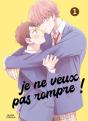 Je Ne Veux Pas Rompre ! - Tome 01 - Preview