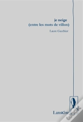 Je Neige (Entre Les Mots De Villon)