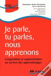 Je Parle,Tu Parles,Nous App./Je Parle, Tu Parles, Nous Apprenons/Cooperation Et Argumentation