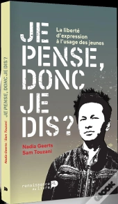 Je Pense Donc Je Dis ? ; La Liberté D'Expression À L'Usage Des Jeunes