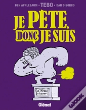 Je Pète, Donc Je Suis