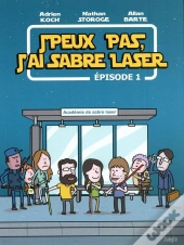Je Peux Pas, J'Ai Sabre Laser ; Épisode 1