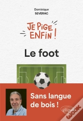 Je Pige Enfin Le Foot !
