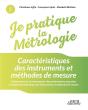 Je Pratique La Métrologie ; Caractéristiques Des Instruments Et Méthodes De Mesure - Preview