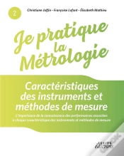 Capa do artigo Je Pratique La Métrologie ; Caractéristiques Des Instruments Et Méthodes De Mesure