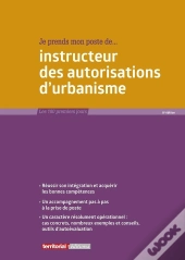Je Prends Mon Poste D'Instructeur Des Autorisations D'Urbanisme (8e Édition)