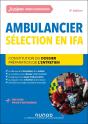 Je Prépare : Concours Ambulancier : Sélection En Ifa ; Constitution Du Dossier ; Préparation De L'Entretien (4e Édition) - Preview
