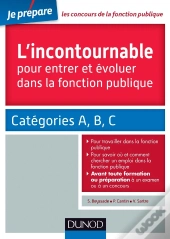 Je Prépare : L'Incontournable Pour Entrer Et Évoluer Dans La Fonction Publique ; Catégories A, B, C