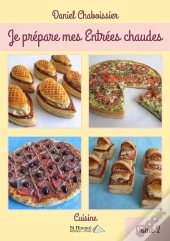 Je Prepare Mes Entrees Chaudes Tome 2