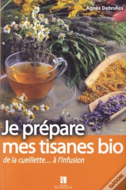 Capa do artigo Je Prépare Mes Tisanes Bio De La Cueillette... À L'Infusion