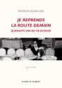 Je Reprends La Route Demain ; 40 Ans De Vie En Rock - Preview