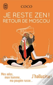 Je Reste Zen ! Retour De Moscou