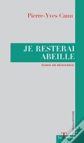 Je Resterai Abeille Echos De Resistance